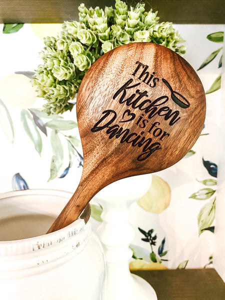 This Kitchen is for Dancing Engraved Wooden Cooking/Serving Spoon