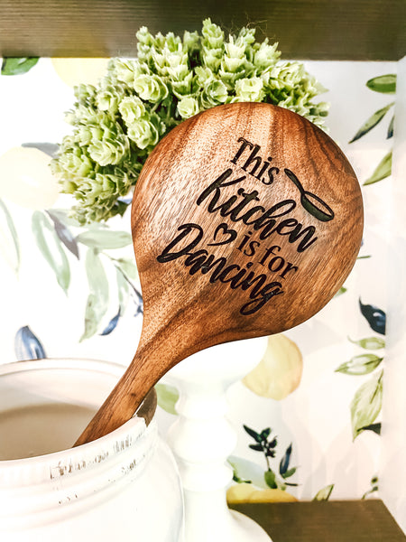 This Kitchen is for Dancing Engraved Wooden Cooking/Serving Spoon