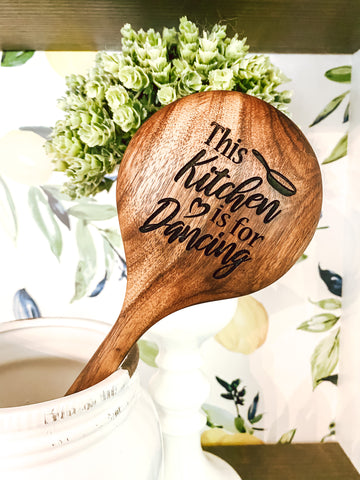 This Kitchen is for Dancing Engraved Wooden Cooking/Serving Spoon