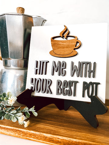 Hit Me with Your Best Pot Sign